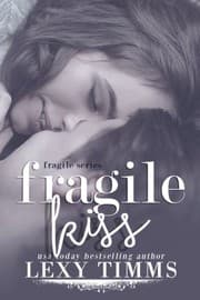 Fragile Kiss by Lexy Timms