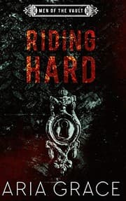 Riding Hard by Aria Grace