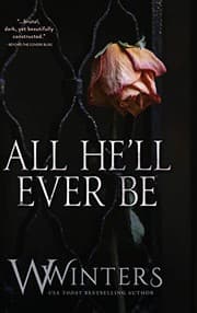 All He'll Ever Be by Willow Winters