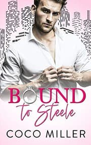 Bound To Steele by Coco Miller