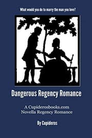 Dangerous Regency Romance by Cupideros