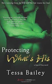 Protecting What's His by Tessa Bailey