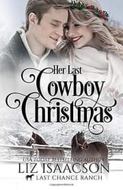 Her Last Cowboy Christmas by Liz Isaacson