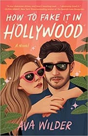 How to Fake It in Hollywood by Ava Wilder