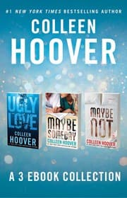 Ugly Love, Maybe Someday, and Maybe Not by Colleen Hoover