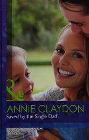 Saved by the Single Dad by Annie Claydon