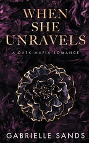 When She Unravels by Gabrielle Sands