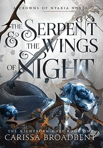 The Serpent & the Wings of Night by Carissa Broadbent