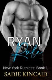 Ryan Rule by Sadie Kincaid