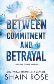 Between Commitment and Betrayal by Shain Rose