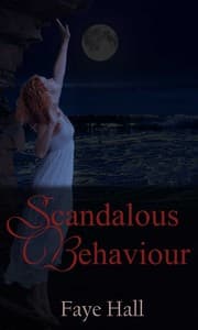 Scandalous Behaviour by Faye Hall