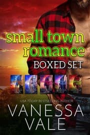 Small Town Romance Complete Set by Vanessa Vale