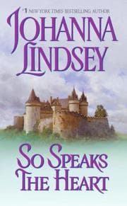 So speaks the heart by Johanna Lindsey