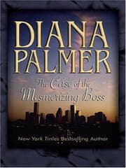 Case Of The Mesmerising Boss by Diana Palmer