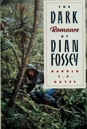 The dark romance of Dian Fossey by Harold T. P. Hayes