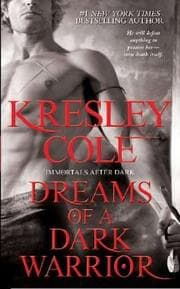 Dreams of a Dark Warrior (Immortals After Dark Book 11) by Kresley Cole
