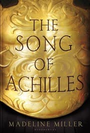 The Song of Achilles by Madeline Miller
