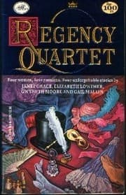 Regency Quartet by Janet Grace, Gwyneth Moore, Gail Mallin, Elizabeth Lowther