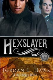 Hexslayer (Hexworld) (Volume 3) by Jordan L. Hawk
