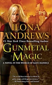 Gunmetal Magic: A Novel in the World of Kate Daniels by Ilona Andrews