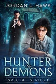 Hunter of Demons (SPECTR Book 1) by Jordan L. Hawk