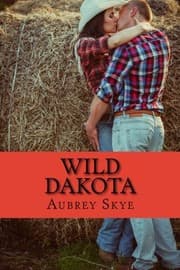 Wild Dakota by Aubrey Skye