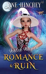 Witch Way to Romance & Ruin by Jane Hinchey