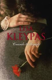 Cuando tu llegaste/ Then Came You (Best Seller; Biblioteca Lisa Kleypas/ Best Seller; Lisa Kleypas Library) by Lisa Kleypas