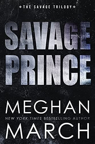 Savage Prince by Meghan March